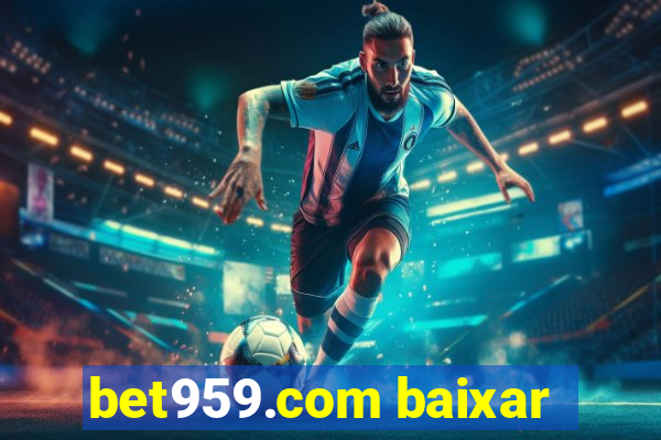 bet959.com baixar
